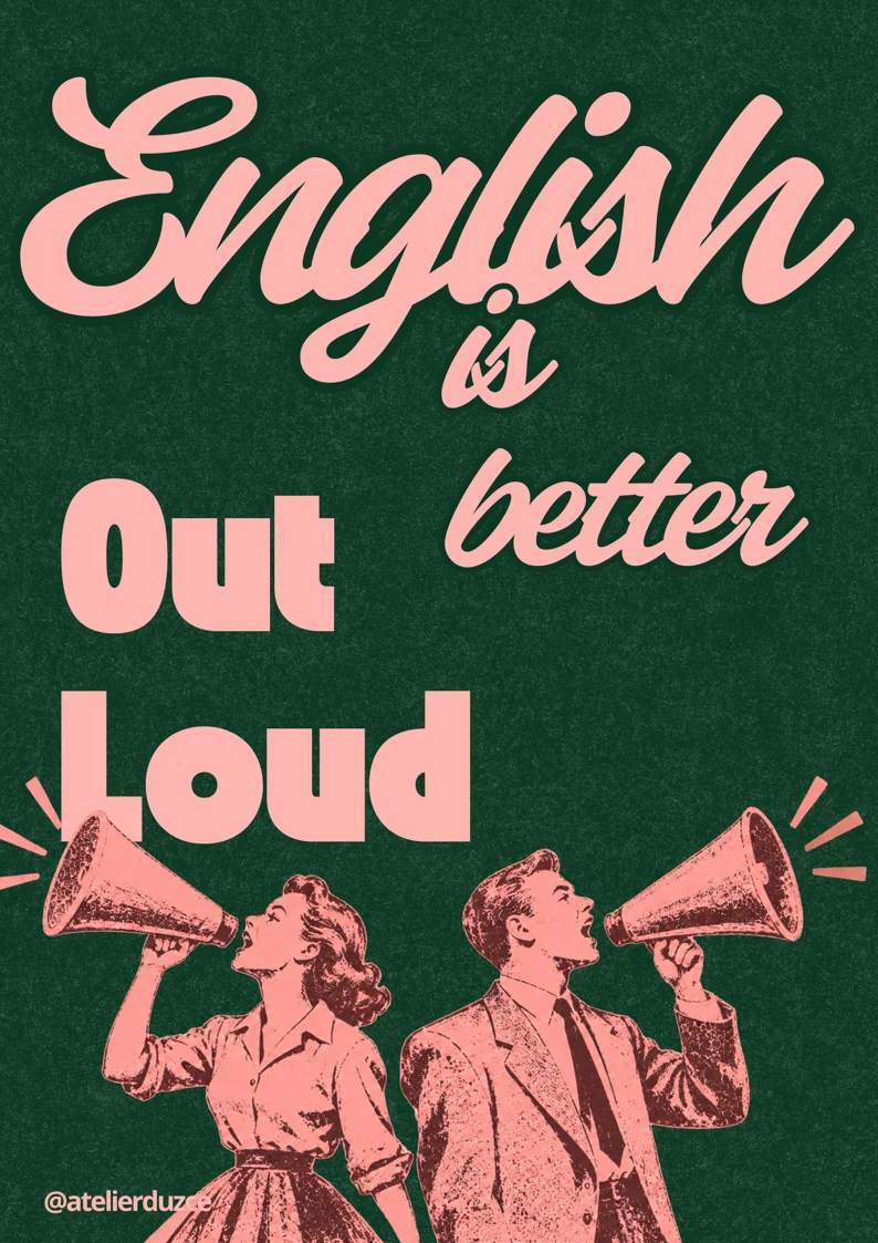 Atelier afişi: English is better Out Loud. Megafonlarla konuşan iki vintage figür.